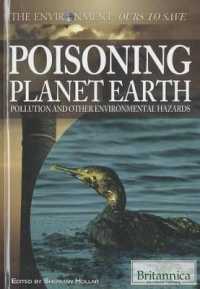 Poisoning Planet Earth : Pollution and Other Environmental Hazards (Environment: Ours to Save) （Library Binding）