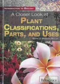 A Closer Look at Plant Classifications, Parts, and Uses (Introduction to Biology) （Library Binding）
