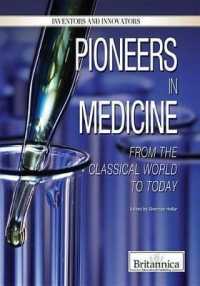 Pioneers in Medicine : From the Classical World to Today (Inventors and Innovators) （Library Binding）