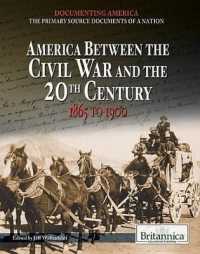 America between the Civil War and the 20th Century (Documenting America: the Primary Source Documents of a Natio) （Library Binding）