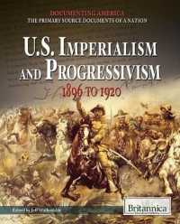 U.S. Imperialism and Progressivism (Documenting America: the Primary Source Documents of a Natio) （Library Binding）