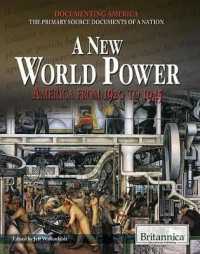 A New World Power (Documenting America: the Primary Source Documents of a Natio) （Library Binding）