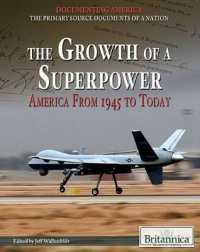 The Growth of a Superpower (Documenting America: the Primary Source Documents of a Natio) （Library Binding）
