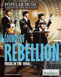 Sounds of Rebellion : Music in the 1960s (Popular Music through the Decades) （Library Binding）