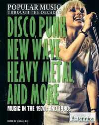 Disco, Punk, New Wave, Heavy Metal, and More : Music in the 1970s and 1980s (Popular Music through the Decades) （Library Binding）