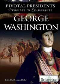 George Washington (Pivotal Presidents: Profiles in Leadership) （Library Binding）