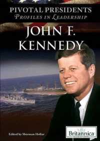 John F. Kennedy (Pivotal Presidents: Profiles in Leadership) （Library Binding）