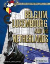 Belgium, Luxembourg, and the Netherlands (Britannica Guide to Countries of the European Union) （Library Binding）