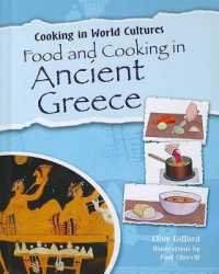 Food and Cooking in Ancient Greece (Cooking in World Cultures) （Library Binding）