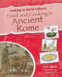 Food and Cooking in Ancient Rome (Cooking in World Cultures) （Library Binding）