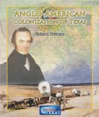 Anglo-American Colonization of Texas (Spotlight on Texas) （Library Binding）