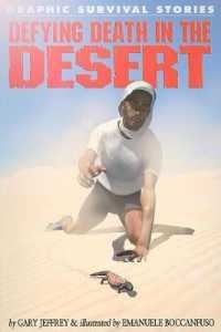 Defying Death in the Desert (Graphic Survival Stories)