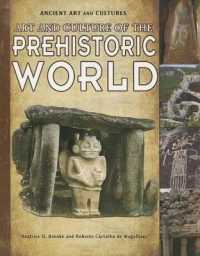Art and Culture of the Prehistoric World (Ancient Art and Cultures)