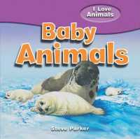Baby Animals (I Love Animals) （Library Binding）