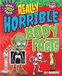 Really Horrible Body Facts (Really Horrible Facts)