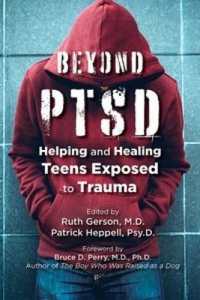 Beyond PTSD : Helping and Healing Teens Exposed to Trauma