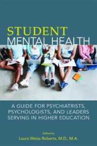 大学生の精神保健<br>Student Mental Health : A Guide for Psychiatrists, Psychologists, and Leaders Serving in Higher Education