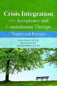 Crisis Integration with Acceptance and Commitment Therapy : Theory and Practice