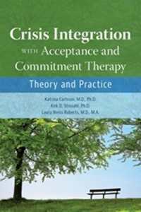 Crisis Integration with Acceptance and Commitment Therapy : Theory and Practice