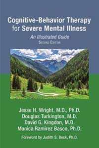 Cognitive-Behavior Therapy for Severe Mental Illness : An Illustrated Guide （2ND）