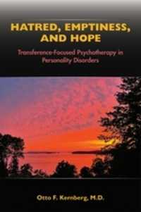 Hatred, Emptiness, and Hope : Transference-Focused Psychotherapy in Personality Disorders
