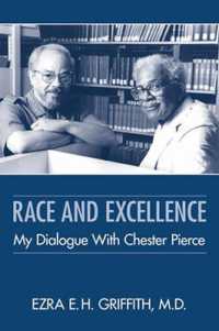 Race and Excellence : My Dialogue with Chester Pierce