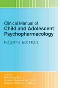 Clinical Manual of Child and Adolescent Psychopharmacology （4TH）