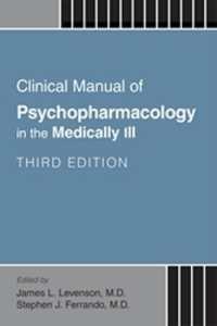 Clinical Manual of Psychopharmacology in the Medically Ill （3RD）