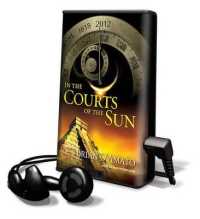 In the Courts of the Sun : A Journey of Living， Loving， and Tumbling through Hollywood (Playaway Adult Fiction)