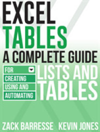 Excel Tables : A Complete Guide for Creating, Using and Automating Lists and Tables