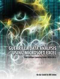 Guerrilla Data Analysis Using Microsoft Excel : 2nd Edition Covering Excel 2010/2013 （Second Edition, Second）