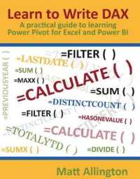 Learn to Write DAX : A Practical Guide to Learning Power Pivot for Excel and Power BI