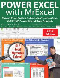 Power Excel with MrExcel - 2017 Edition : Master Pivot Tables， Subtotals， Visualizations， VLOOKUP， Power BI and Data Analysis