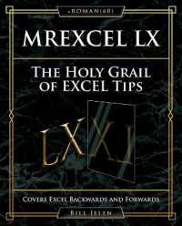 MrExcel LX the Holy Grail of Excel Tips : Covers Excel Backwards and Forwards