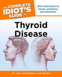 The Complete Idiot's Guide to Thyroid Disease (Idiot's Guides) （1ST）
