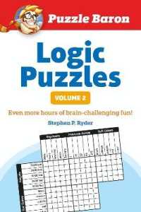 Puzzle Baron's Logic Puzzles, Volume 2 : More Hours of Brain-Challenging Fun! (Puzzle Baron)