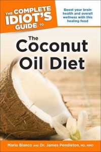The Complete Idiot's Guide to the Coconut Oil Diet (Idiot's Guides) （1ST）