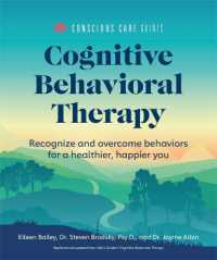 Cognitive Behavioral Therapy : Recognize and Overcome Behaviors for a Healthier, Happier You (Conscious Care Guides)