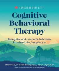 Cognitive Behavioral Therapy : Recognize and Overcome Behaviors for a Healthier, Happier You (Conscious Care Guides)