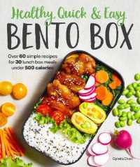 Healthy, Quick & Easy Bento Box : Over 60 Simple Recipes for 30 Lunch Box Meals under 500 Calories