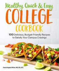 Healthy, Quick & Easy College Cookbook : 100 Simple, Budget-Friendly Recipes to Satisfy Your Campus Cravings