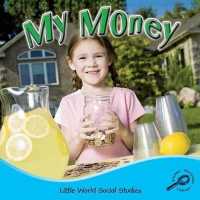 My Money (Little World Social Studies)