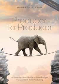 Producer to Producer : A Step-by-Step Guide to Low-Budget Independent Film Producing （3RD）