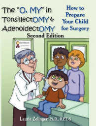 The 'O, MY' in Tonsillectomy & Adenoidectomy : How to Prepare Your Child for Surgery, a Parent's Manual, 2nd Edition