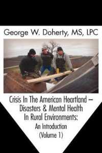 Crisis in the American Heartland : Disasters & Mental Health in Rural Environments -- an Introduction (Volume 1)