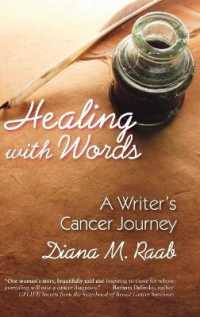 Healing with Words : A Writer's Cancer Journey