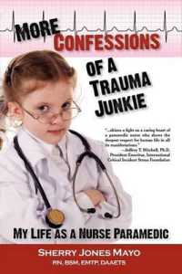 More Confessions of a Trauma Junkie : My Life as a Nurse Paramedic