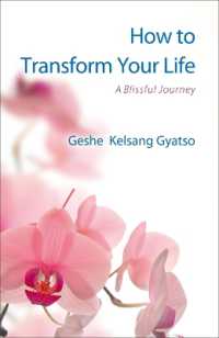 How to Transform Your Life : A Blissful Journey （3RD）