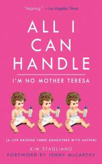 All I Can Handle: I'm No Mother Teresa : A Life Raising Three Daughters with Autism