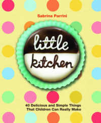 Little Kitchen : 40 Delicious and Simple Things That Children Can Really Make